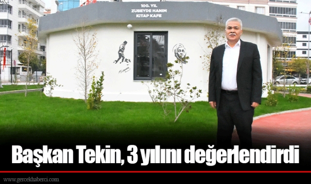 Başkan Tekin, 3 yılını değerlendirdi