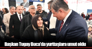 Başkan Tugay Buca'da yurttaşlara umut oldu