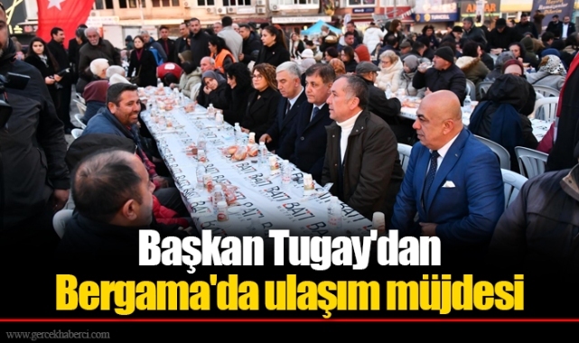 Başkan Tugay'dan Bergama'da ulaşım müjdesi