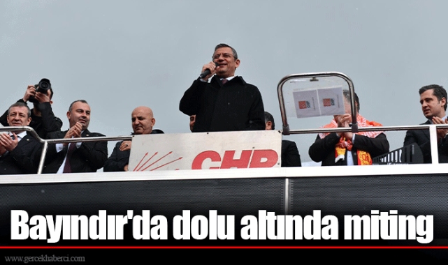 Bayındır'da dolu altında miting