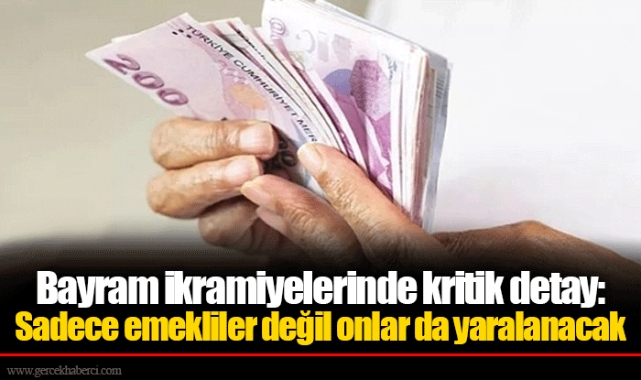 Bayram ikramiyelerinde kritik detay: Sadece emekliler değil onlar da yaralanacak