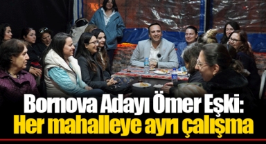 Bornova Adayı Ömer Eşki: Her mahalleye ayrı çalışma