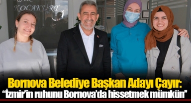 Bornova Belediye Başkan Adayı Çayır:
