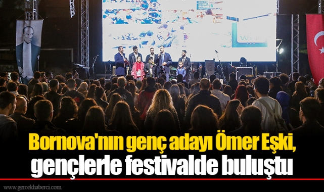 Bornova'nın genç adayı Ömer Eşki, gençlerle festivalde buluştu