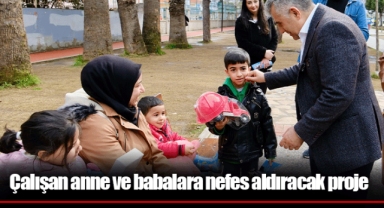 Çalışan anne ve babalara nefes aldıracak proje