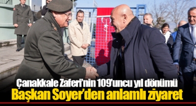 Çanakkale Zaferi’nin 109’uncu yıl dönümü Başkan Soyer’den anlamlı ziyaret