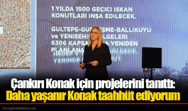 Çankırı Konak için projelerini tanıttı: Daha yaşanır Konak taahhüt ediyorum