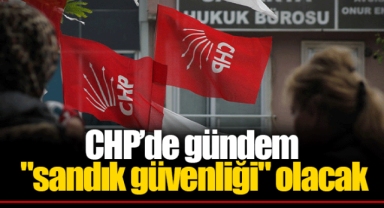CHP’de gündem