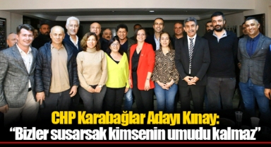 CHP Karabağlar Adayı Kınay: “Bizler susarsak kimsenin umudu kalmaz”
