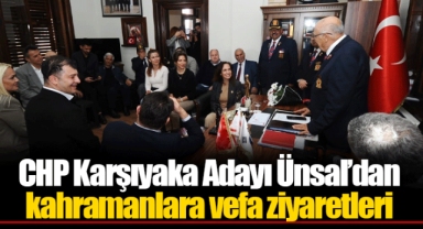 CHP Karşıyaka Adayı Ünsal’dan kahramanlara vefa ziyaretleri