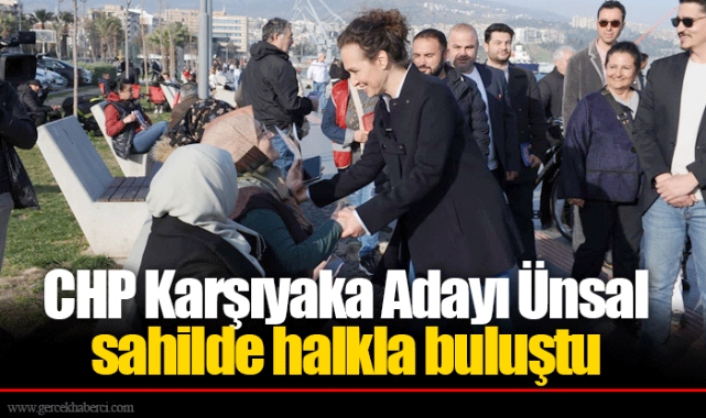 CHP Karşıyaka Adayı Ünsal sahilde halkla buluştu