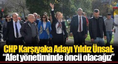 CHP Karşıyaka Adayı Yıldız Ünsal: “Afet yönetiminde öncü olacağız”