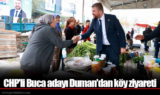 CHP'li Buca adayı Duman'dan köy ziyareti