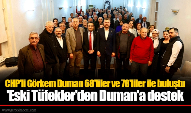 CHP'li Görkem Duman 68'liler ve 78'liler ile buluştu