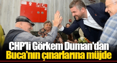 CHP'li Görkem Duman'dan Buca'nın çınarlarına müjde
