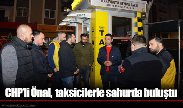 CHP’li Önal,  taksicilerle sahurda buluştu