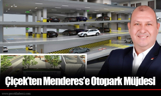 Çiçek’ten Menderes’e Otopark Müjdesi