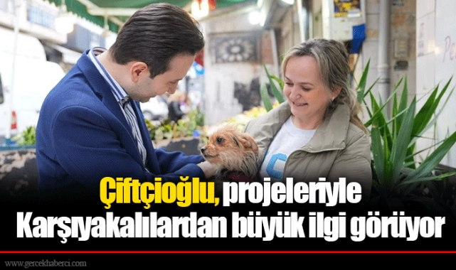Çiftçioğlu, projeleriyle Karşıyakalılardan büyük ilgi görüyor