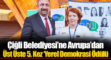 Çiğli Belediyesi’ne Avrupa’dan Üst Üste 5. Kez ‘Yerel Demokrasi Ödülü