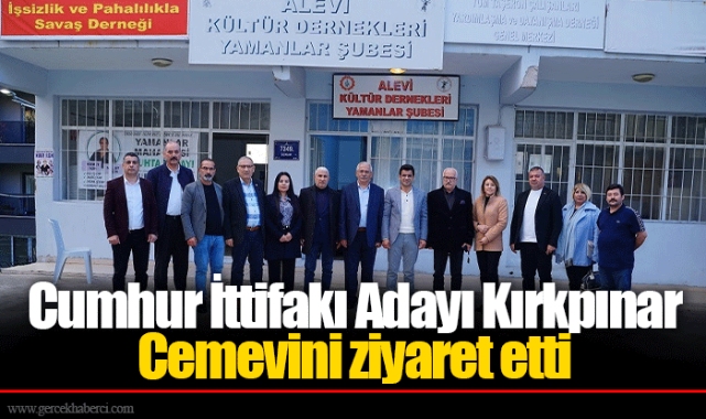 Cumhur İttifakı Adayı Kırkpınar Cemevini ziyaret etti