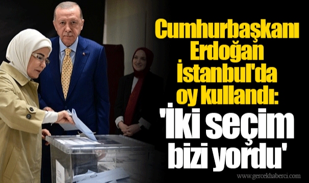 Cumhurbaşkanı Erdoğan İstanbul&#039;da oy kullandı: &#039;İki seçim bizi yordu&#039;