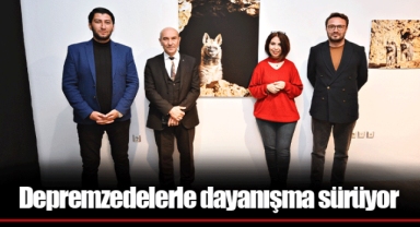 Depremzedelerle dayanışma sürüyor