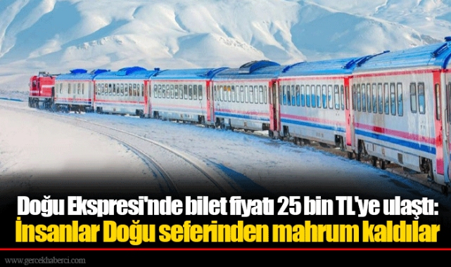 Doğu Ekspresi'nde bilet fiyatı 25 bin TL'ye ulaştı: İnsanlar Doğu seferinden mahrum kaldılar