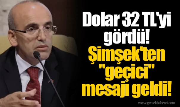 Dolar 32 TL'yi gördü! Şimşek'ten "geçici" mesajı geldi!