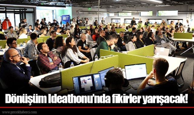 Dönüşüm Ideathonu’nda fikirler yarışacak!