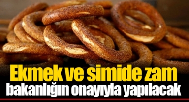 Ekmek ve simide zam bakanlığın onayıyla yapılacak