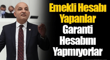 Emekli Hesabı Yapanlar Garanti Hesabını Yapmıyorlar