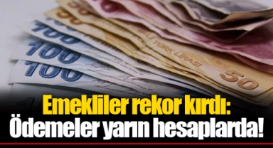 Emekliler rekor kırdı: Ödemeler yarın hesaplarda!