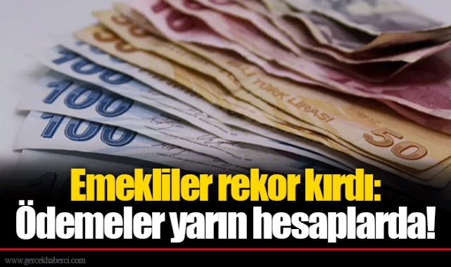 Emekliler rekor kırdı: Ödemeler yarın hesaplarda!