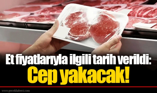 Et fiyatlarıyla ilgili tarih verildi: Cep yakacak!
