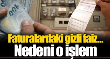 Faturalardaki gizli faiz... Nedeni o işlem