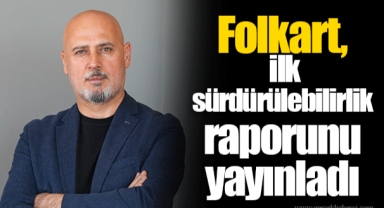 Folkart, ilk sürdürülebilirlik raporunu yayınladı