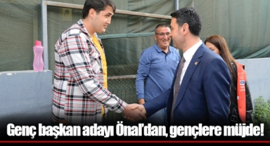 Genç başkan adayı Önal’dan, gençlere müjde!