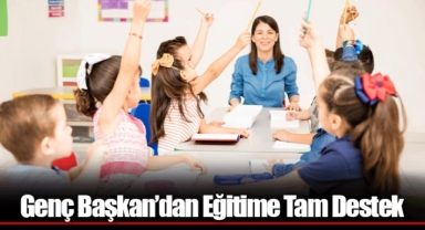 Genç Başkan’dan Eğitime Tam Destek