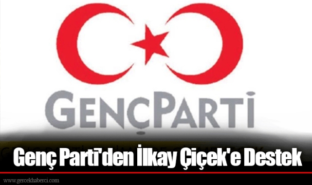 Genç Parti'den İlkay Çiçek'e Destek