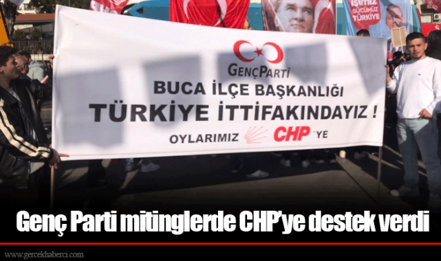 Genç Parti mitinglerde CHP’ye destek verdi