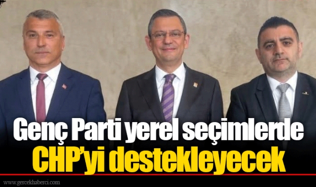 Genç Parti yerel seçimlerde CHP'yi destekleyecek