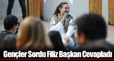 Gençler Sordu Filiz Başkan Cevapladı