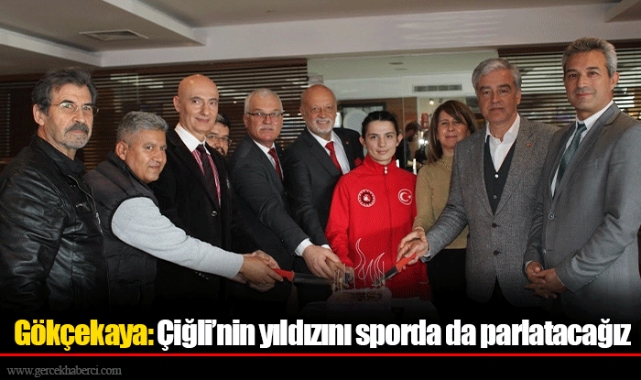 Gökçekaya: Çiğli’nin yıldızını sporda da parlatacağız