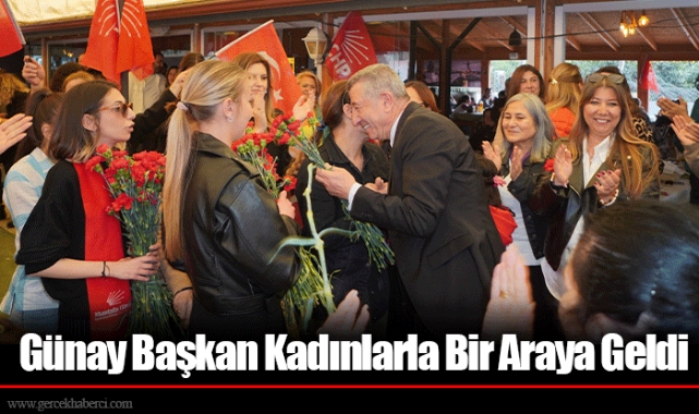 Günay Başkan Kadınlarla Bir Araya Geldi