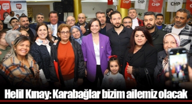Helil Kınay: Karabağlar bizim ailemiz olacak