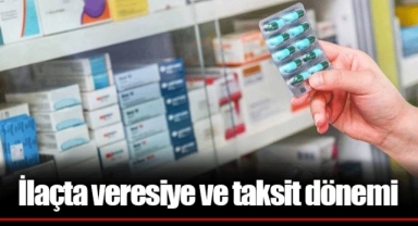 İlaçta veresiye ve taksit dönemi