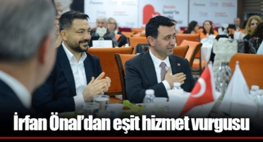 İrfan Önal’dan eşit hizmet vurgusu