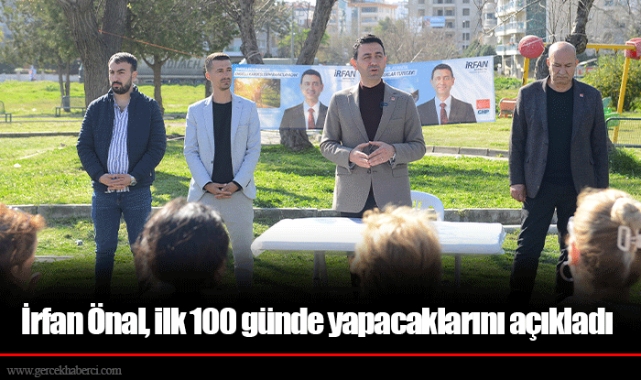 İrfan Önal, ilk 100 günde yapacaklarını açıkladı