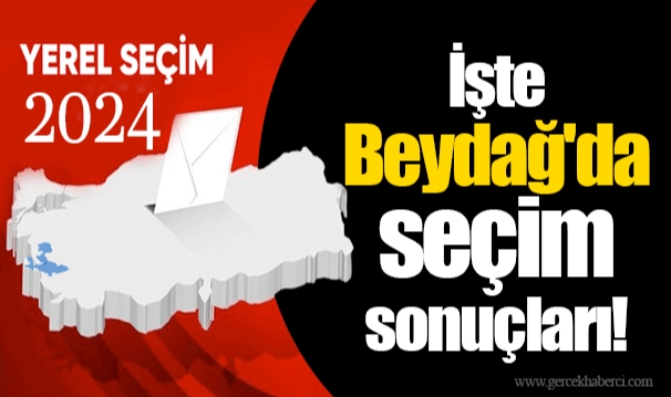 İşte Beydağ'da seçim sonuçları!