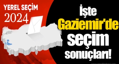 İşte Gaziemir'de seçim sonuçları!